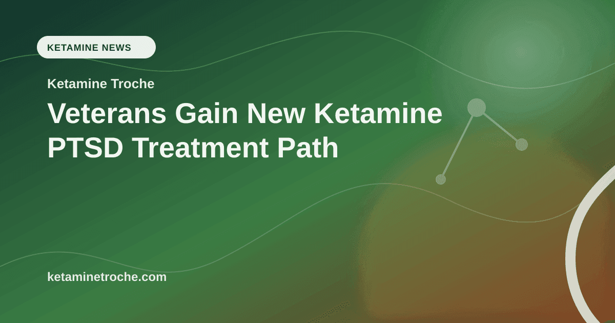Veterans Gain New Ketamine PTSD Treatment Path article visual for Ketamine Troche
