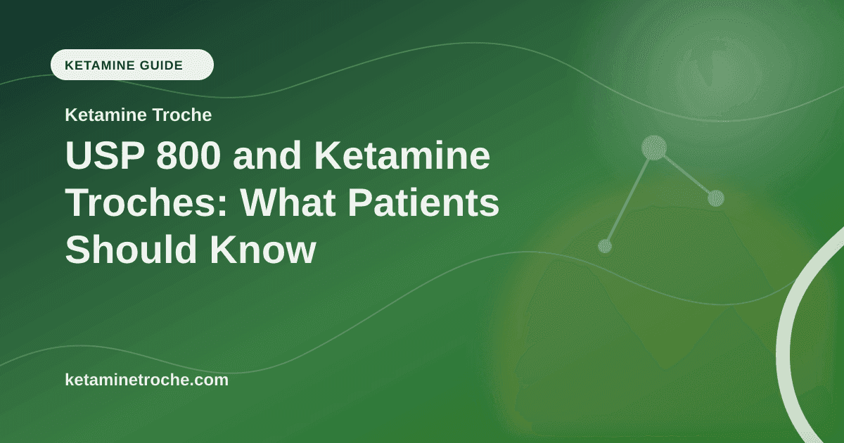 USP 800 and Ketamine Troches: What Patients Should Know article visual for Ketamine Troche